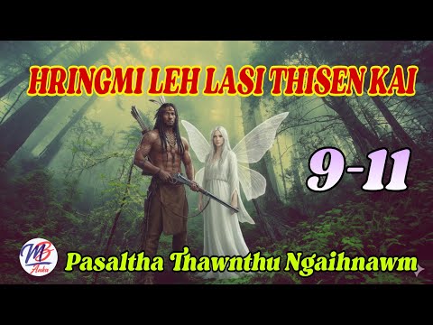 HRINGMI LEH LASI THISEN KAI || Chapter: 9-11