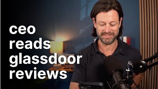 CEO Reads Glassdoor Reviews