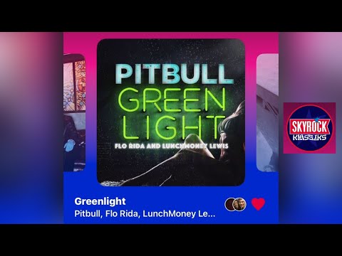 Pitbull Ft. Flo Rida & LunchMoney Lewis - Greenlight ( version skyrock )