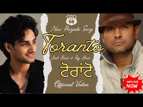 Ludhiana to Toranto || Josh Brar || Raj Brar Son Song || Unreleased 2025 Hit Song