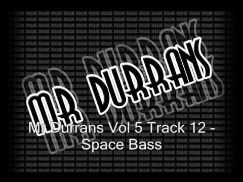 Mr Durrans Vol 5 Track 12 - Space Bass
