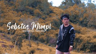 Download lagu BOSSVHINO - Sebatas Mimpi feat. YOUNG FREZZ mp3
