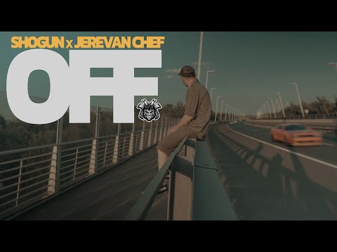 Shogun - OFF (közr. Jereván CHEF) [Videóklip]