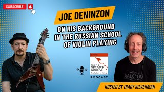 Joe Deninzon On His Background in the Russian School of Violin Playing