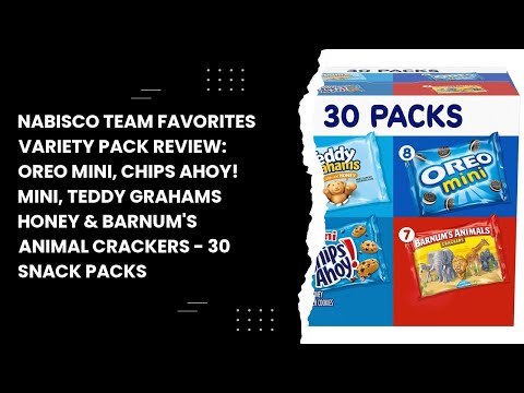 Nabisco Team Favorites Variety Pack Review: OREO Mini, CHIPS AHOY! Mini, Teddy Grahams Honey & Barnu
