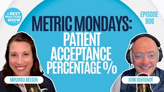 906: Metric Mondays: Patient Acceptance Percentage – Miranda Beeson