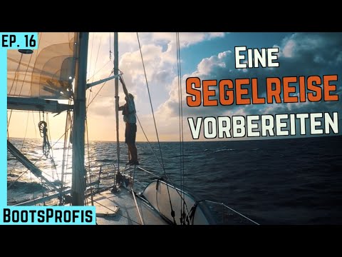 Wie lange sollte man eine Segelreise vorbereiten? MACH' ES NICHT WIE WIR! | BootsProfis #16