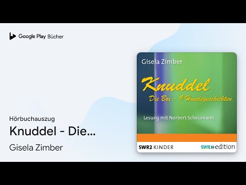 „Knuddel - Die Box mit 9 Hundegeschichten…“ von Gisela Zimber · Hörbuchauszug