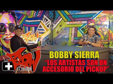 Historias del guetto Cap 1 - Bobby Sierra "Los artistas son un accesorio del Pick Up"