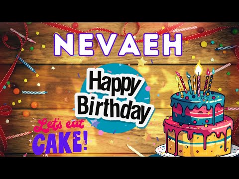 Happy Birthday Nevaeh, Birthday of Nevaeh, Best Birthday Wishes, hbd