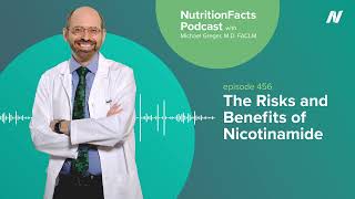 Podcast: The Risks and Benefits of Nicotinamide