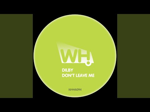 Don't Leave Me (Original Mix)