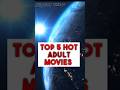 Top 5 Hot Adult Movies Short