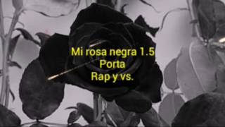 Mi rosa negra 1.5 Porta y asyd