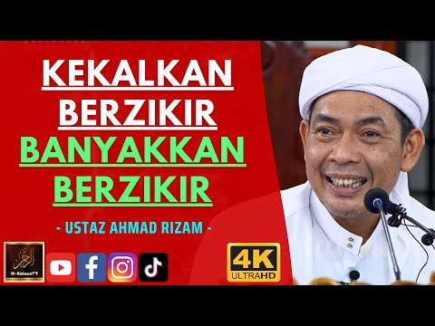 Ustaz Ahmad Rizam - KEKALKAN BERZIKIR BANYAKKAN BERZIKIR