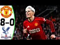 Man Utd vs Crystal Palace 8-0 - All Goals and Highlights - 2024 🔥 GARNACHO