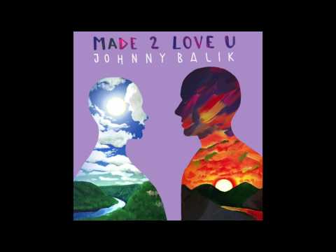 Johnny Balik - Made 2 Love U (Official Audio)