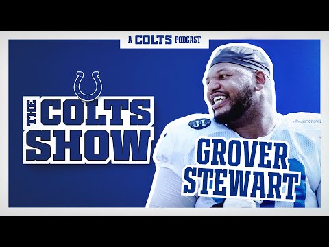 Chatting with Grover Stewart about sleep, food, D-line play & lawn mowing | The Colts Show | Podcast