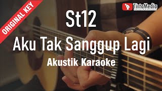 Download lagu aku tak sanggup lagi (ATSL) - st12 (akustik karaoke) mp3
