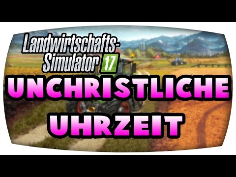 Unchristliche Uhrzeit #47 ♛ LS17  Forstprojekt  ♛ Let's Play Farming Simulator 17