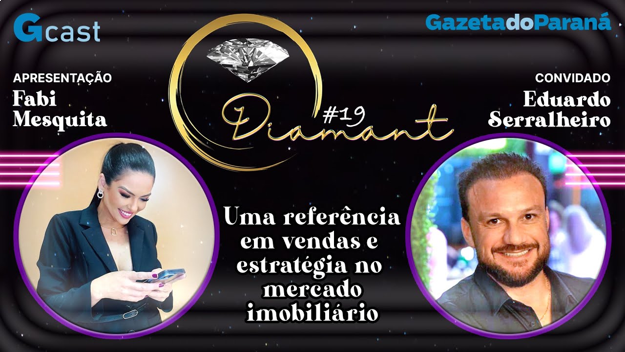 DIAMANT #19 – FABI MESQUITA | Eduardo Serralheiro e os segredos do mercado imobiliário