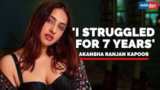 Akansha Ranjan opens up on her struggle and nepotism in Bollywood | Guilty video