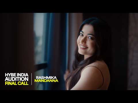 Rashmika Mandanna X HYBE INDIA Audition Final Call | Discover Your Own Universe