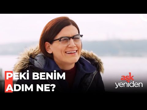 "Bana Melissa De Tatlım" - Aşk Yeniden