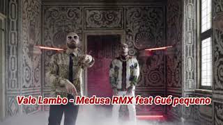 Vale Lambo - Medusa RMX feat Gué pequeno
