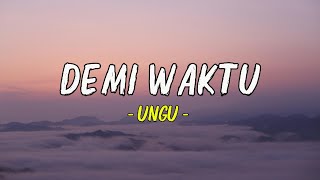 Download lagu UNGU - Demi Waktu Lyrics mp3