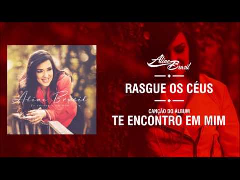Rasgue Os Céus - Aline Brasil