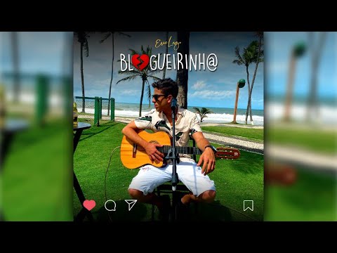 Blogueirinha - Eric Lago