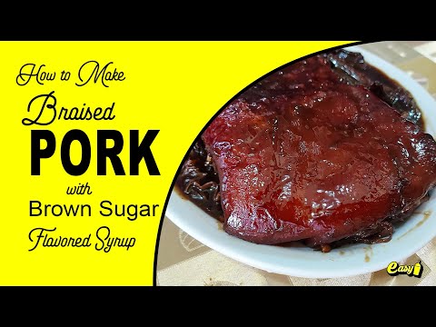 How to cook Braised Pork with EASY Brown Sugar Syrup |...