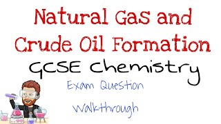 Crude Oil & Natural Gas Formation | Exam Question Walkthrough | GCSE Chemistry | Combined Science