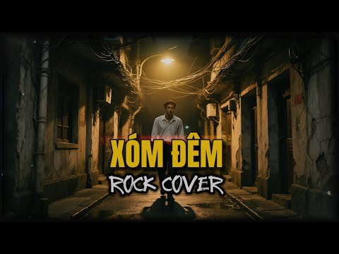 Xóm Đêm 🎸 Rock Ballad Cover 🎸 Rock Remix  | Phiên Bản Độc Lạ