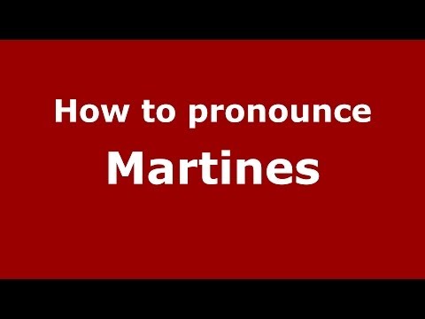 How to pronounce Martines