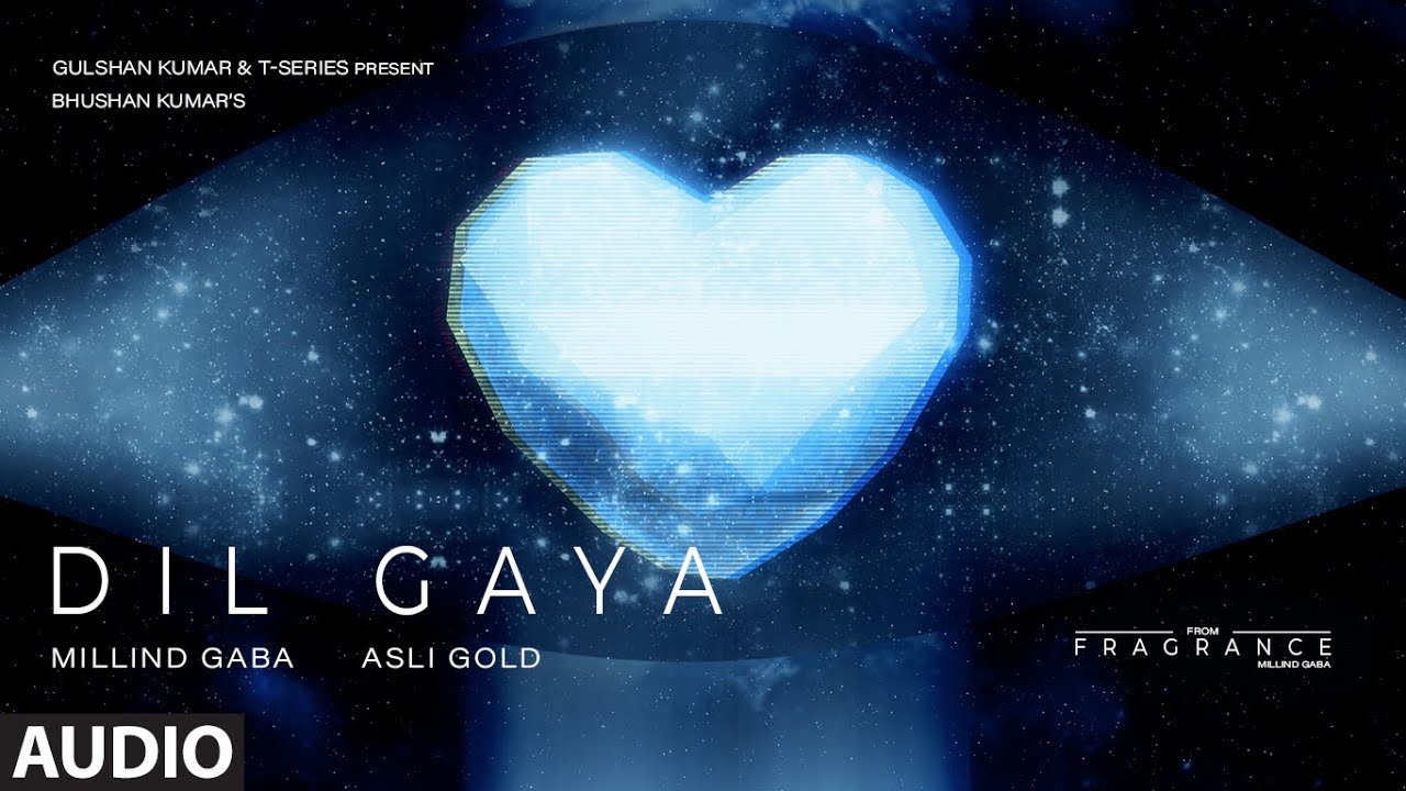 Dil Gaya Lyrics | Fragrance | Millind Gaba