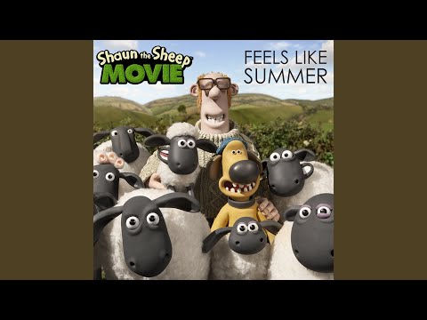Feels Like Summer (From "Shaun the Sheep Movie")