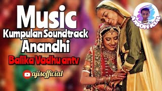 Download lagu Kumpulan Musik Anandhi Balika Vadhu ANTV... mp3