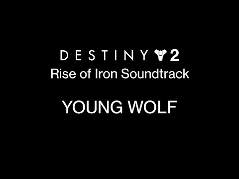 Young Wolf [Destiny 2: Rise of Iron Soundtrack Mix]