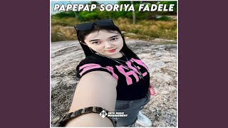 Download lagu DJ Papepap Soriya Fadele mp3 Download lagu DJ Papepap Soriya Fadele mp3