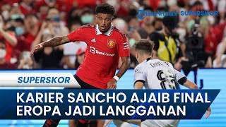 Sancho Tak Habis-Habis Bersinar, Final Eropa Jadi Langganan Meski Dibuang MU