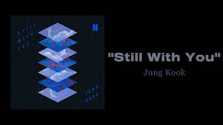 Download lagu Jung Kook - Still With You ( 1 HOUR ) mp3