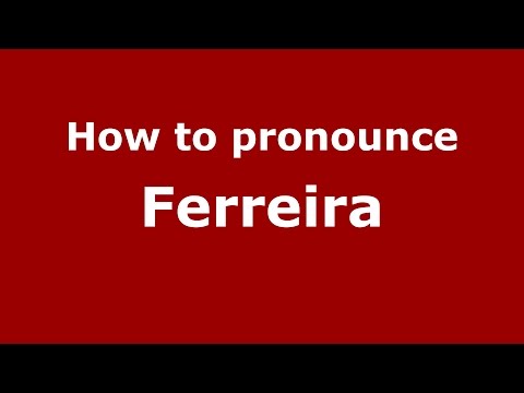 How to pronounce Ferreira (Colombian Spanish/Colombia)  - PronounceNames.com