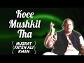 Koee Mushkil Tha | Nusrat Fateh Ali Khan Songs | Songs Ghazhals And Qawwalis