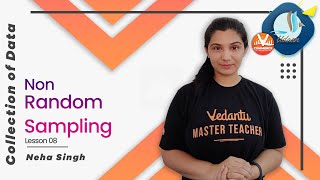 Collection of Data | Non-Random Sampling | Class 11 Economics | Udaan Series | Neha Ma'am | Vedantu