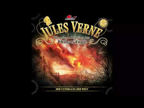 Jules Verne: Die neuen Abenteuer des Phileas Fogg - Folge 13: Der Untergang der Welt (Komplett)