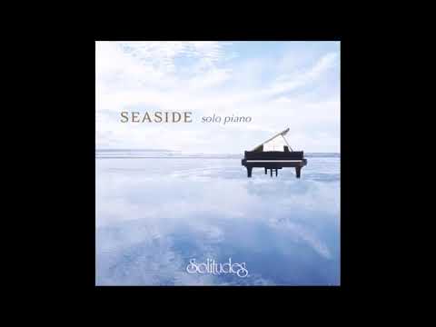 Seaside Solo Piano   Dan Gibson  Richard Evans