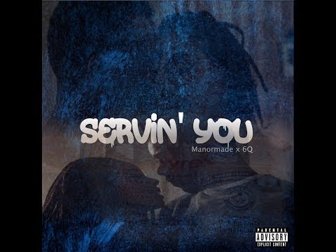 Servin' you - Manormade x 6Q