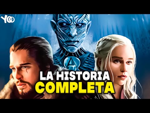 RESUMEN GAME OF THRONES - LA HISTORIA COMPLETA DE GAME OF THRONES EN ORDEN CRONOLÓGICO